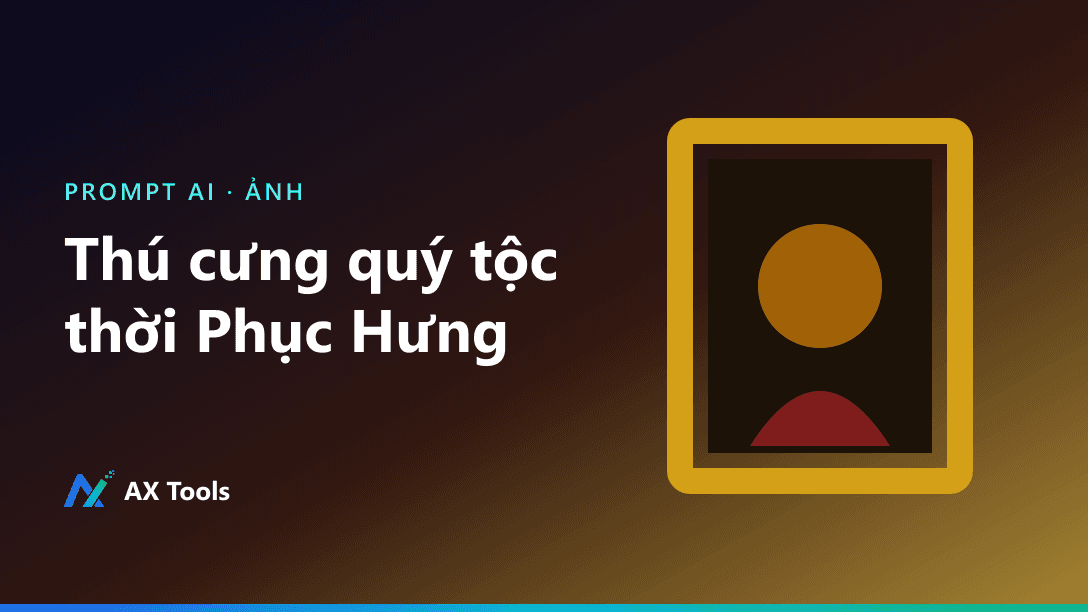Prompt biến thú cưng thành quý tộc thời Phục Hưng