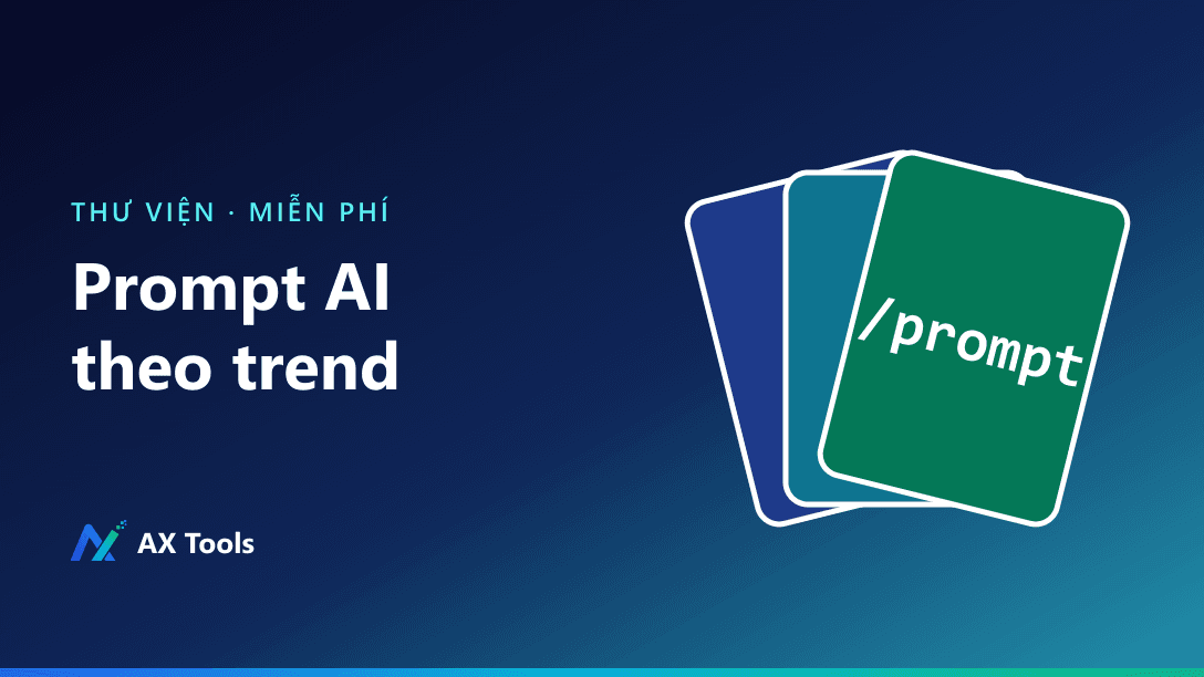 Thư viện prompt AI theo trend